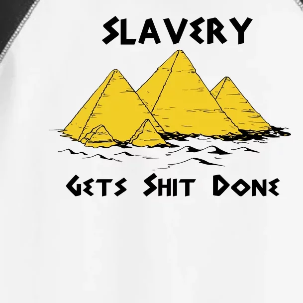 Slavery Gets Shit Done Toddler Fine Jersey T-Shirt