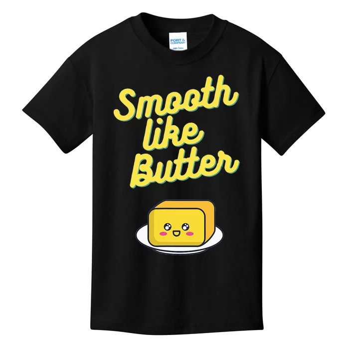 Smooth Like Butter Kids T-Shirt