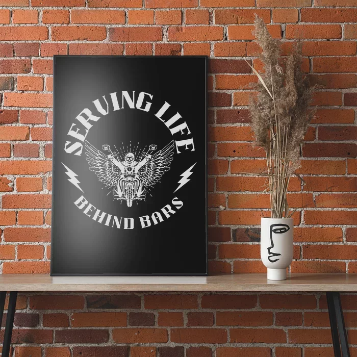 Serving Life Behind Bars Motorcycle Apparel Motorcycle Poster