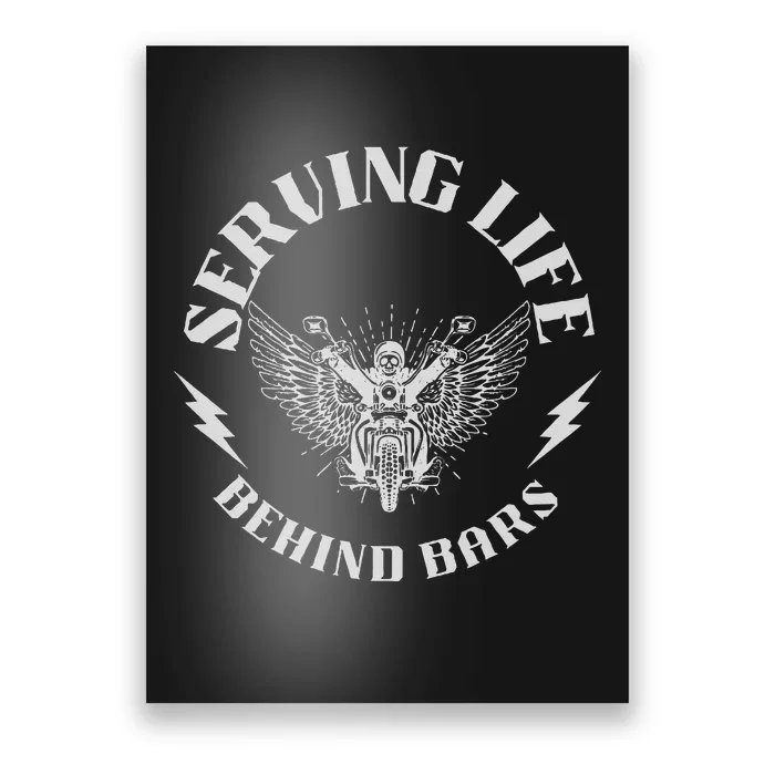 Serving Life Behind Bars Motorcycle Apparel Motorcycle Poster