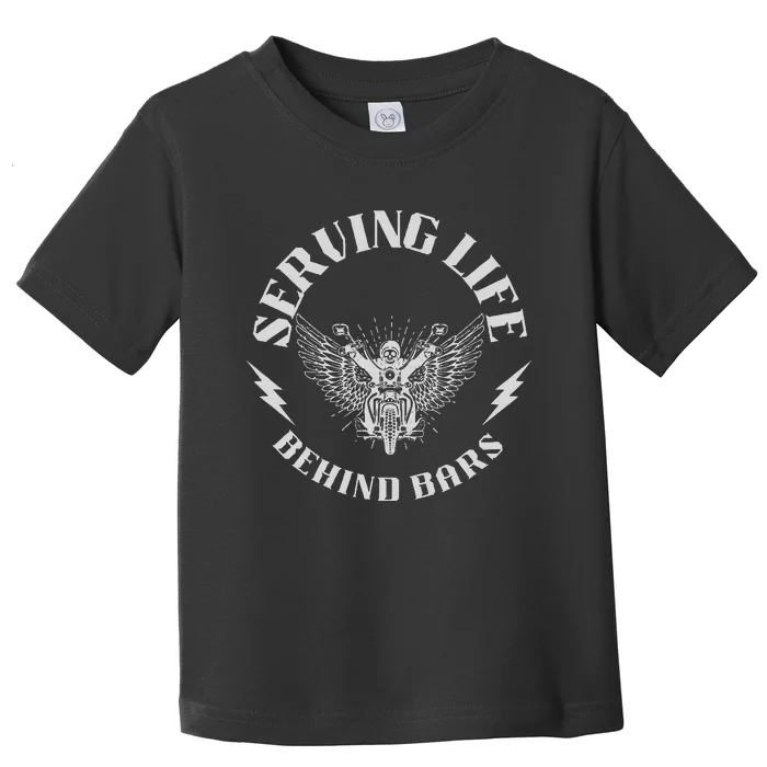 Serving Life Behind Bars Motorcycle Apparel Motorcycle Toddler T-Shirt