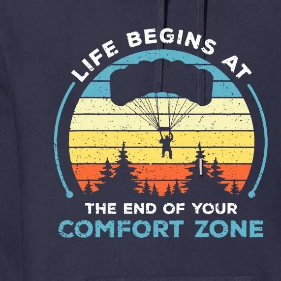 Skydiving Life Begins At The End Of Your Comfort Zone Gift Premium Hoodie