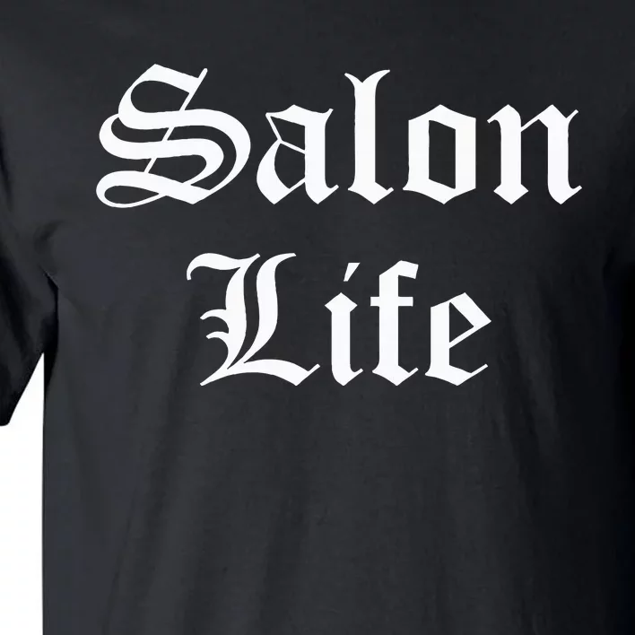 Salon Life Beautician Hairdresser Hairstylist Barber Tall T-Shirt