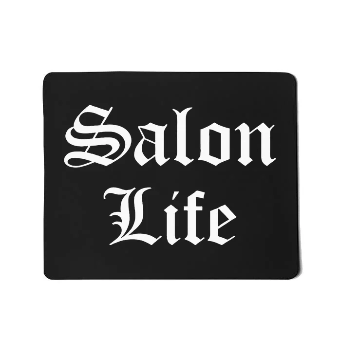 Salon Life Beautician Hairdresser Hairstylist Barber Mousepad