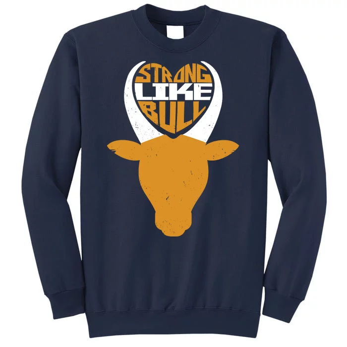 Strong Like Bull Sweatshirt