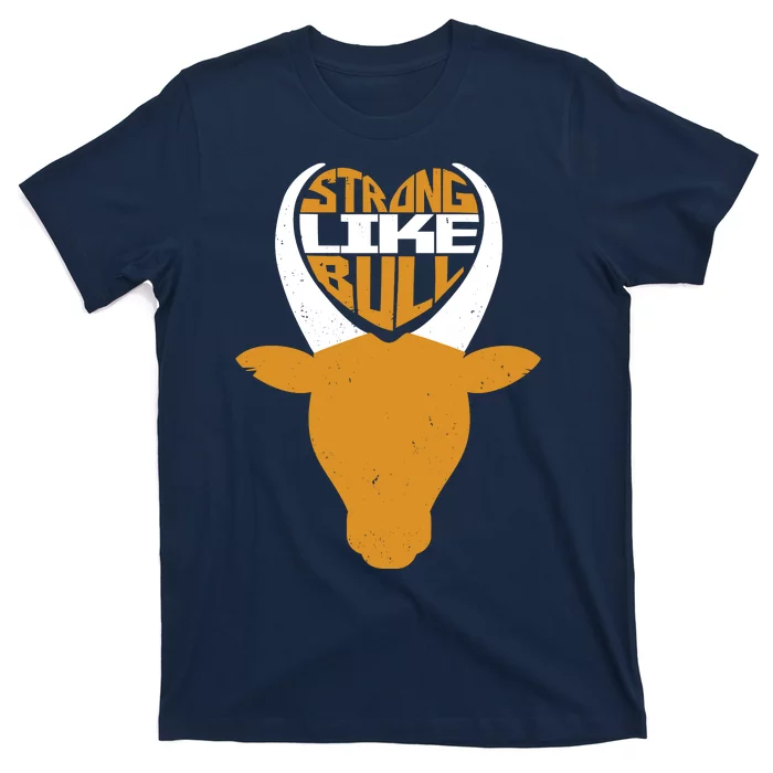 Strong Like Bull T-Shirt