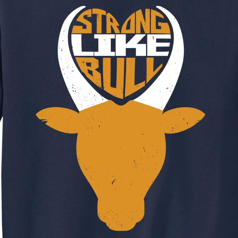 Strong Like Bull Tall Sweatshirt