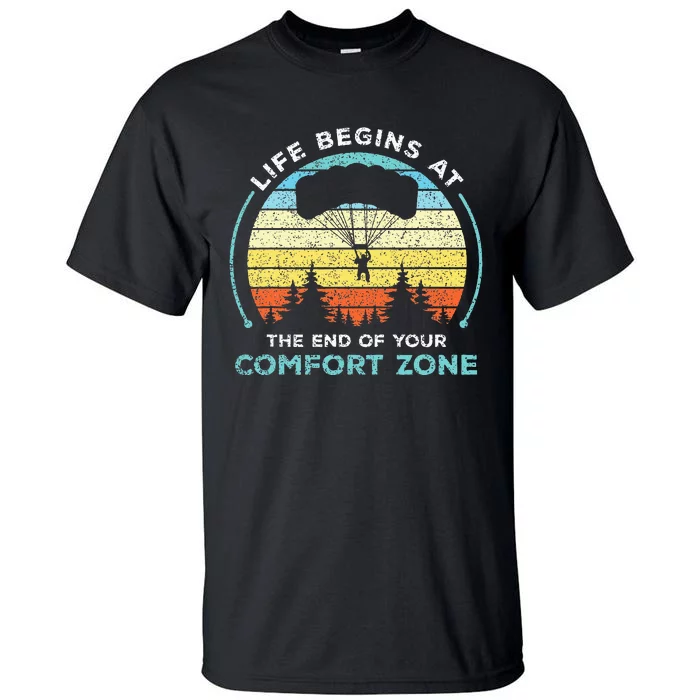 Skydiving Life Begins At The End Of Your Comfort Zone Gift Tall T-Shirt