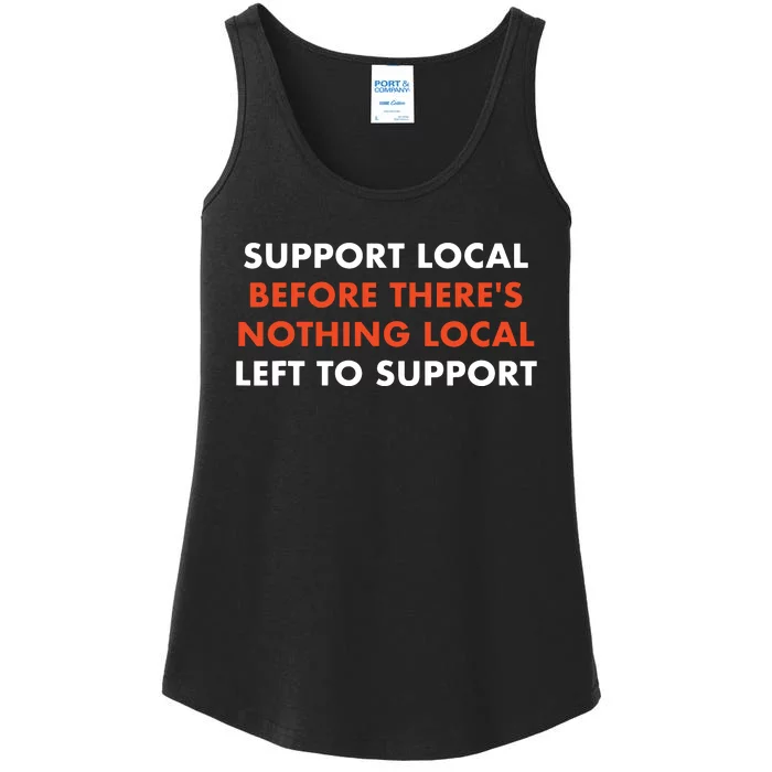 Support Local Before Theres Nothing Local Art Of Turning Ladies Essential Tank