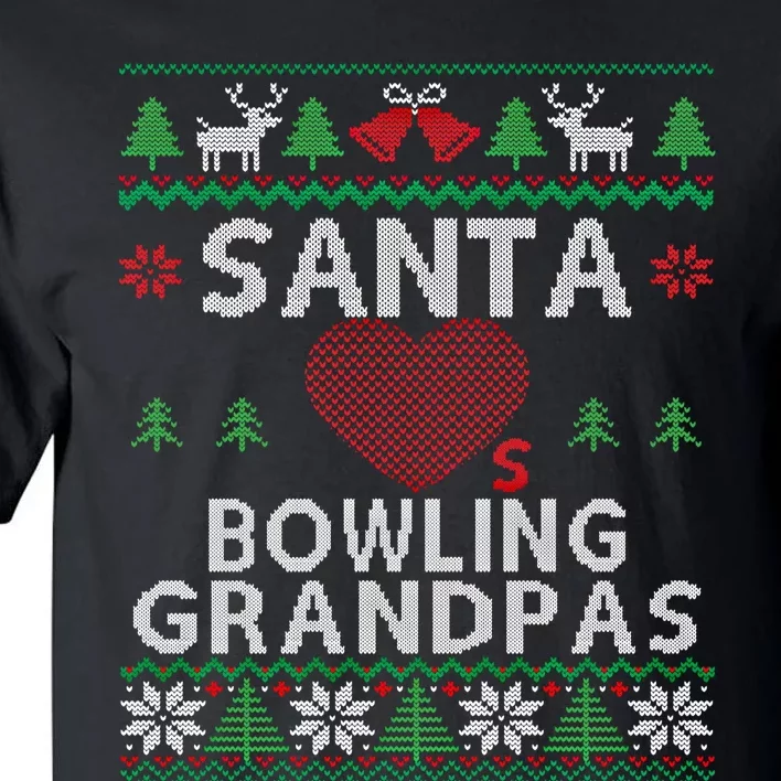 Santa Loves Bowling Grandpas Funny Ugly Christmas Gift Tall T-Shirt