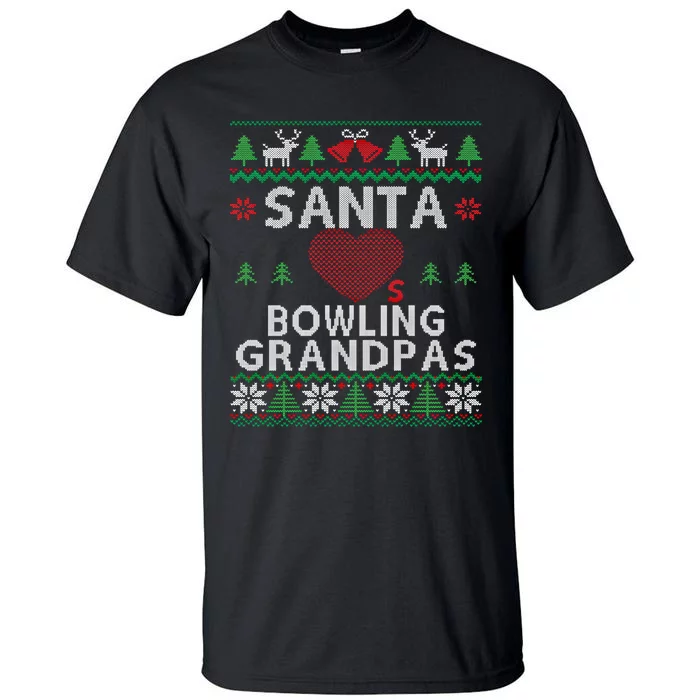 Santa Loves Bowling Grandpas Funny Ugly Christmas Gift Tall T-Shirt