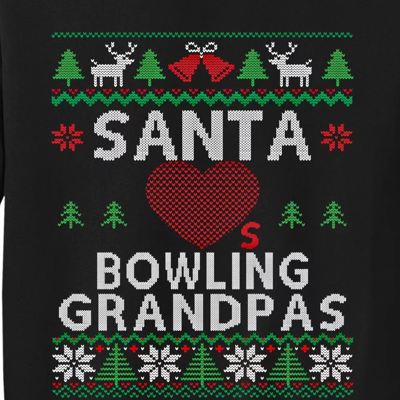 Santa Loves Bowling Grandpas Funny Ugly Christmas Gift Tall Sweatshirt