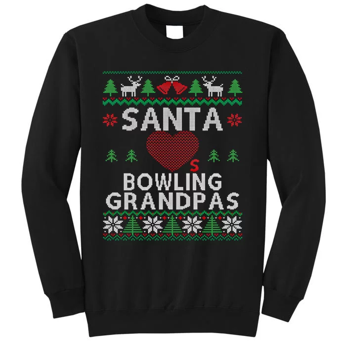 Santa Loves Bowling Grandpas Funny Ugly Christmas Gift Tall Sweatshirt