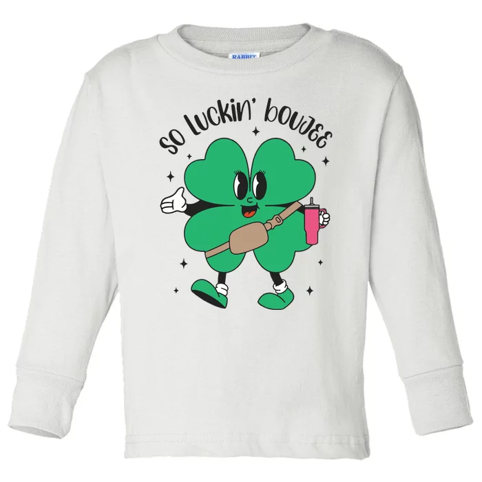 So Luckin Boujee Shamrock St Pattys Day Toddler Long Sleeve Shirt