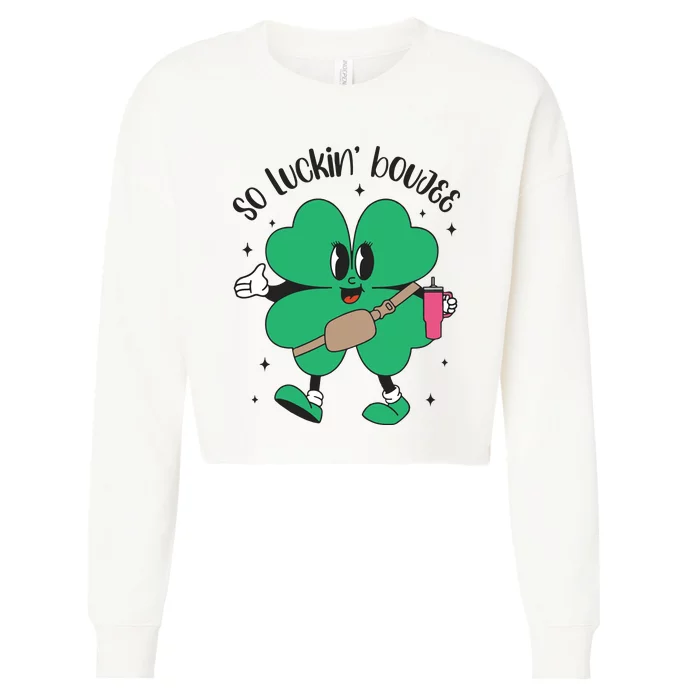 So Luckin Boujee Shamrock St Pattys Day Cropped Pullover Crew