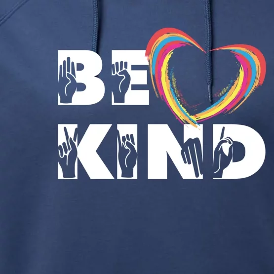 Sign Language Be Kind Graphic Asl Deaf Love Gift Performance Fleece Hoodie