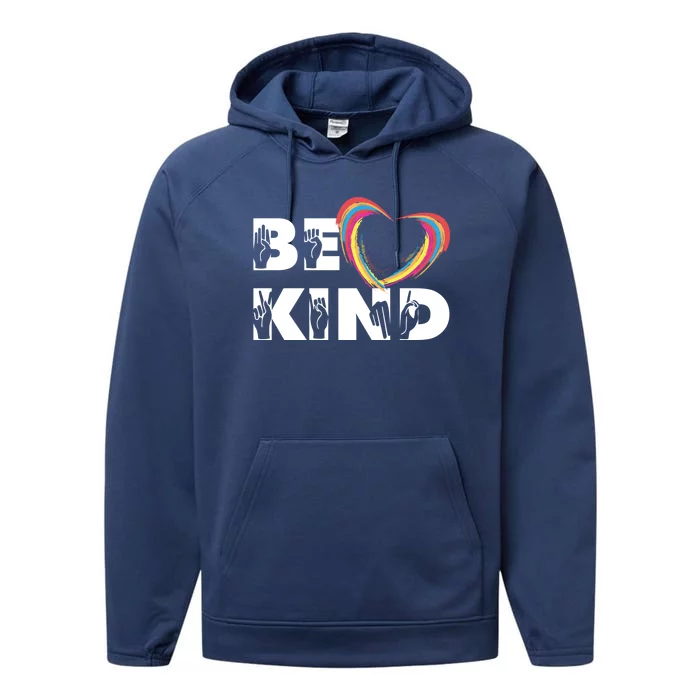 Sign Language Be Kind Graphic Asl Deaf Love Gift Performance Fleece Hoodie