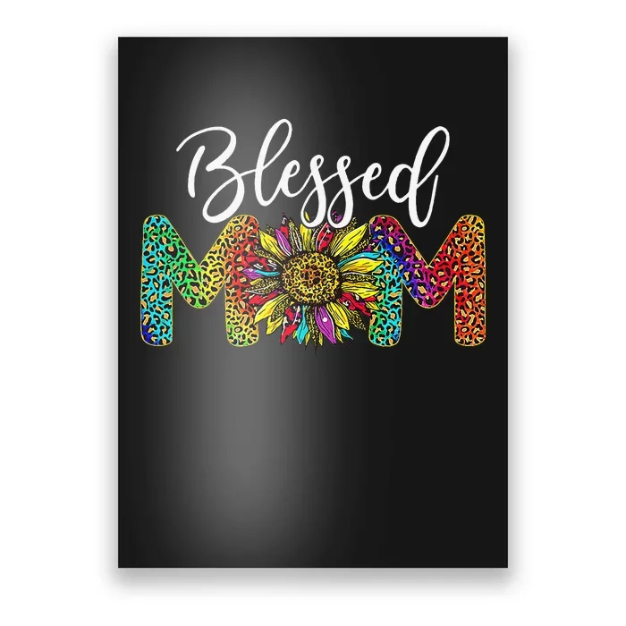 Sunflower Leopard Blessed Mom Life gift Mother's Day Poster