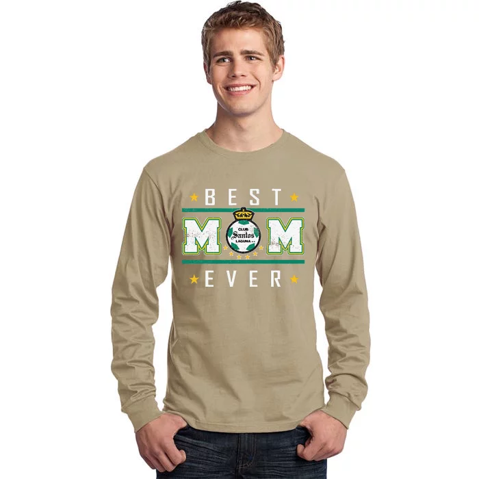 Santos Laguna Best Mom Ever Happy Mother'S Day Tall Long Sleeve T-Shirt