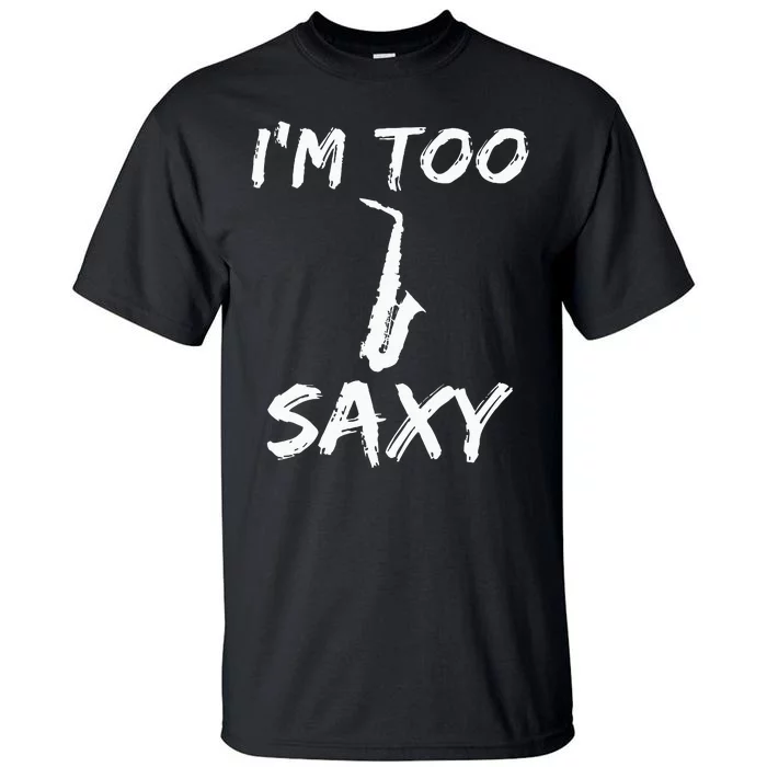 Saxophone Lover Birthday Christmas Gift Idea Tall T-Shirt