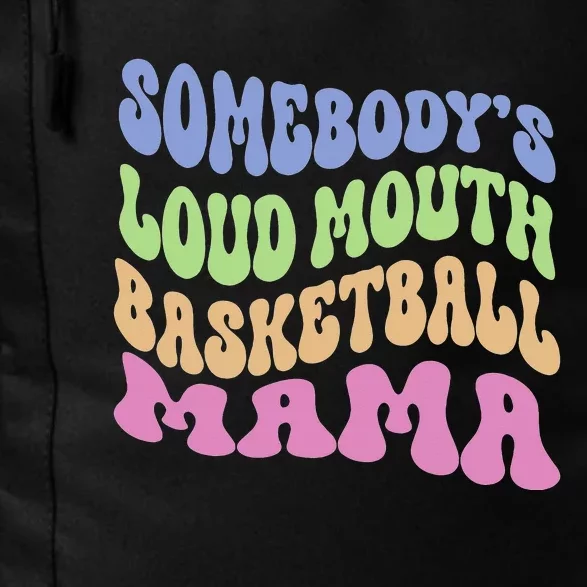 Somebody's Loudmouth Basketball Mom Mama Funny Mother's day Daily Commute Backpack