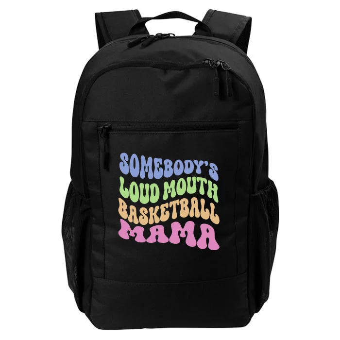 Somebody's Loudmouth Basketball Mom Mama Funny Mother's day Daily Commute Backpack