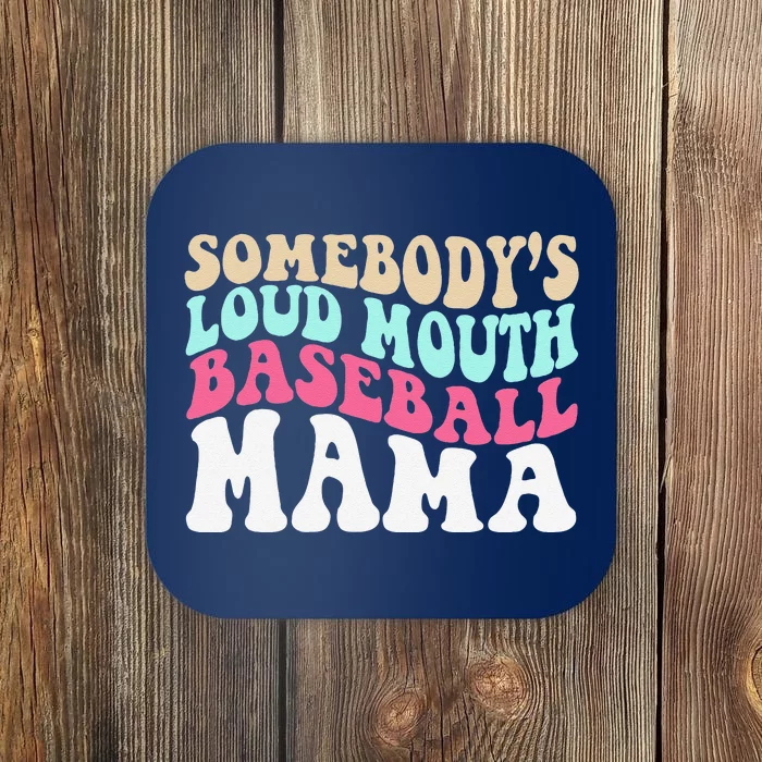 SomebodyS Loudmouth Baseball Mama Mothers Day Baseball Mom Coaster