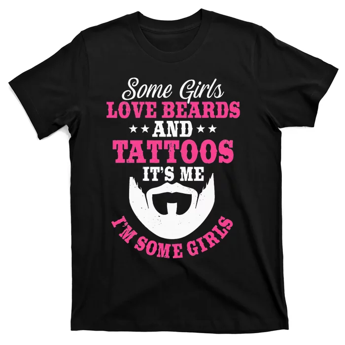 Some Love Beards And Tattoos Bearded Inked Facial Hair T-Shirt