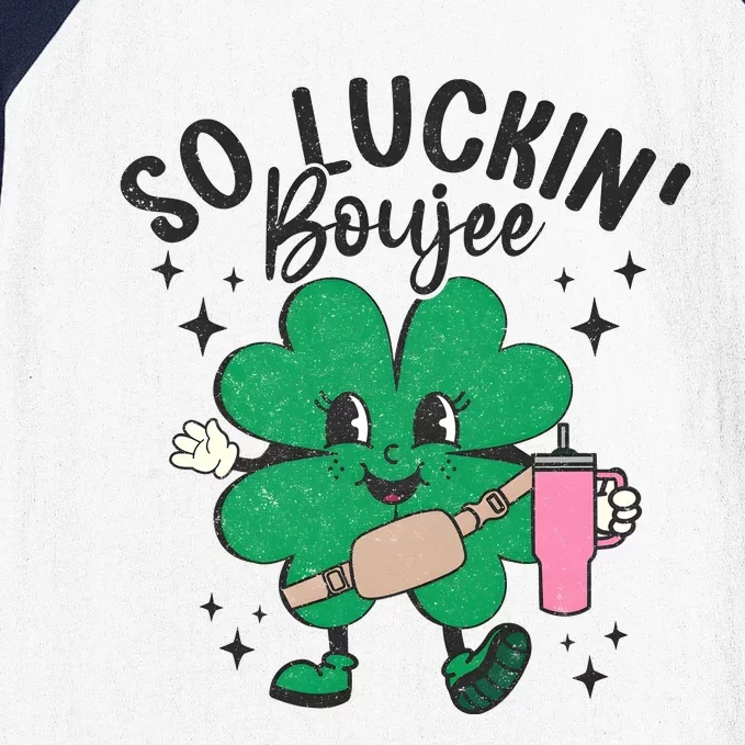 So Luckin Boujee St Patricks Day Baseball Sleeve Shirt