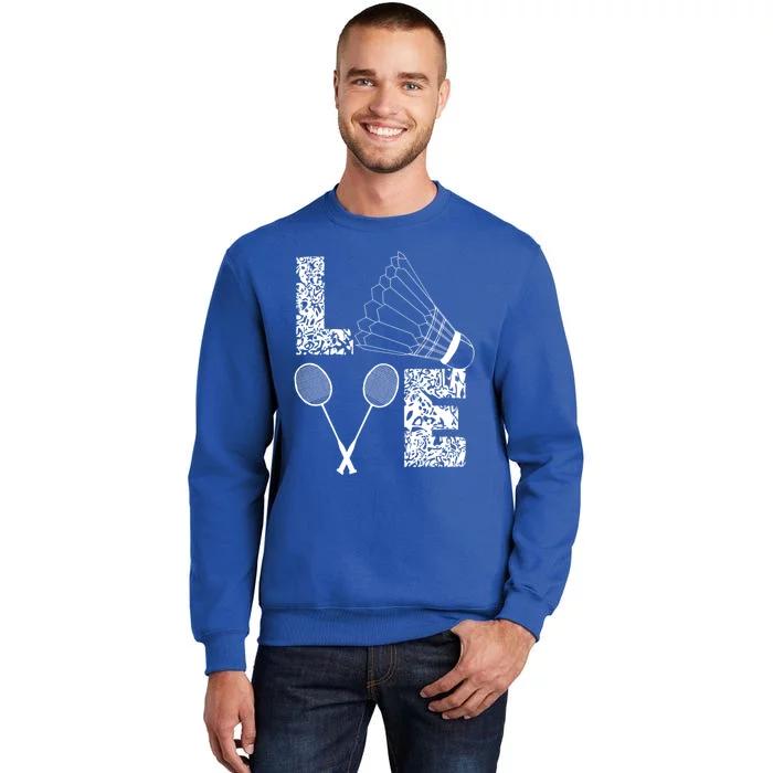 Shuttlecock Love Badminton Racquet Smashs Gift Tall Sweatshirt