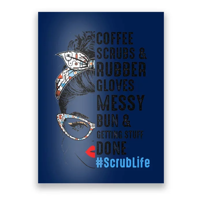 Scrub Life Coffee Scrubs And Rubber Gloves Nurses Week Poster