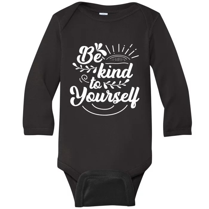 Self Love Care Be Kind To Yourself Baby Long Sleeve Bodysuit