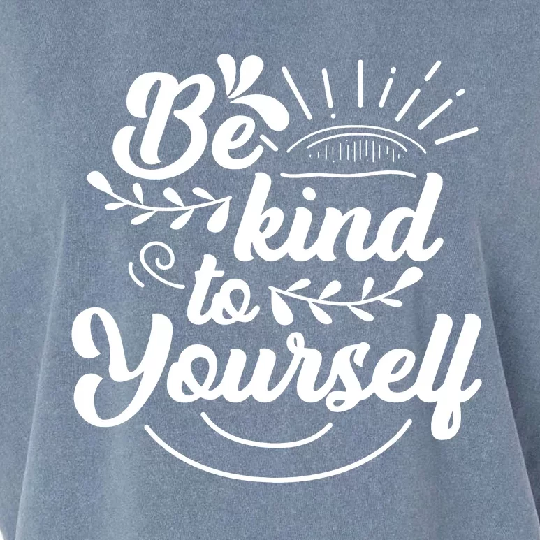 Self Love Care Be Kind To Yourself Garment-Dyed Women's Muscle Tee