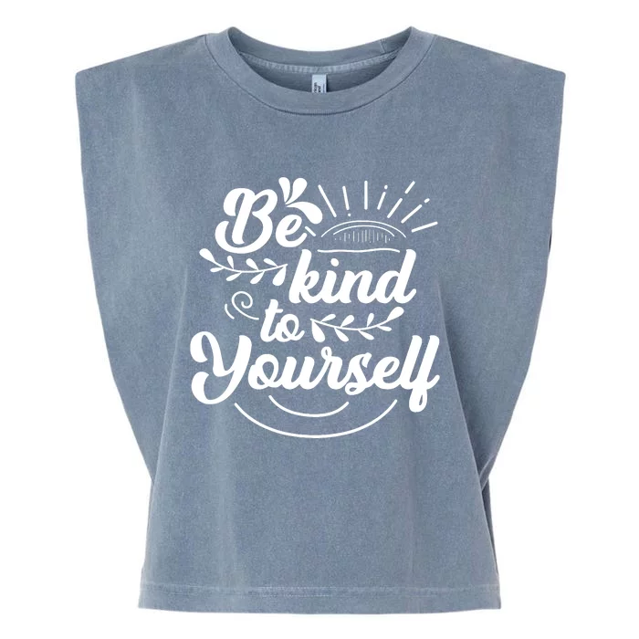 Self Love Care Be Kind To Yourself Garment-Dyed Women's Muscle Tee