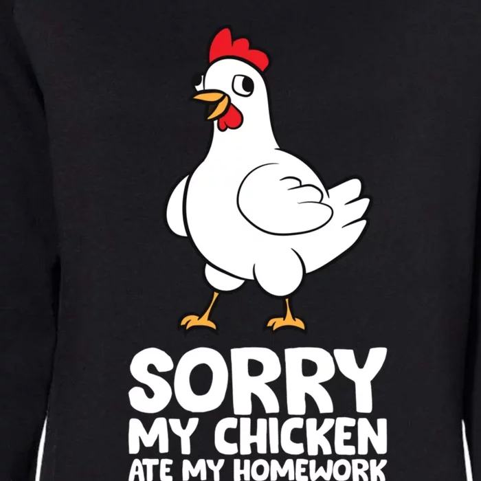 School Love Chickens Sorry My Chicken Ate My Homework Womens California Wash Sweatshirt