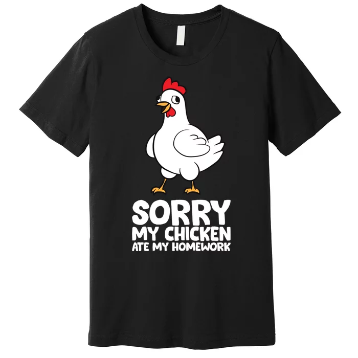 School Love Chickens Sorry My Chicken Ate My Homework Premium T-Shirt