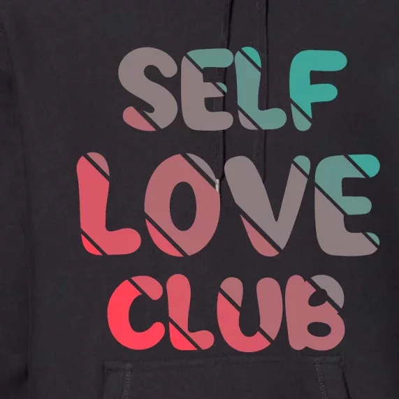 Self Love Club Premium Hoodie