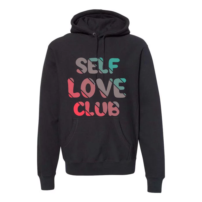 Self Love Club Premium Hoodie