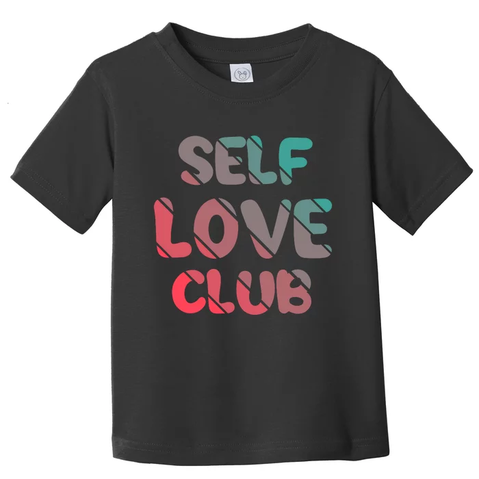 Self Love Club Toddler T-Shirt