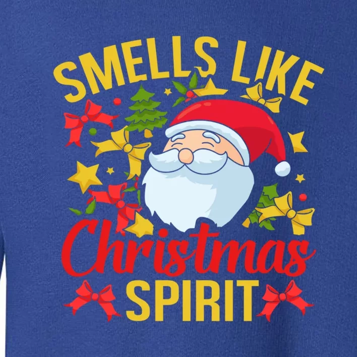 Smells Like Christmas Spirit Santa Claus Holiday Xmas Gift Toddler Sweatshirt