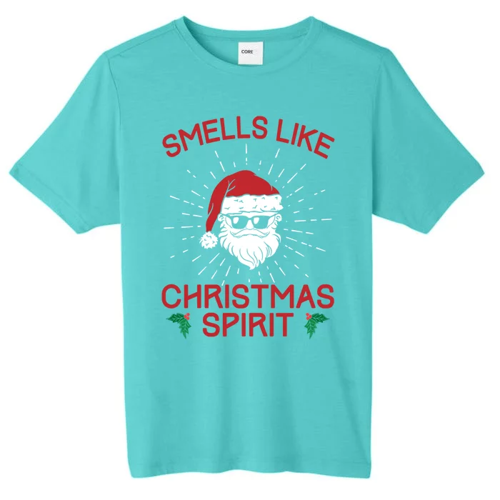 Smells Like Christmas Spirit Santa Claus Xmas Gift Funny Gift ChromaSoft Performance T-Shirt