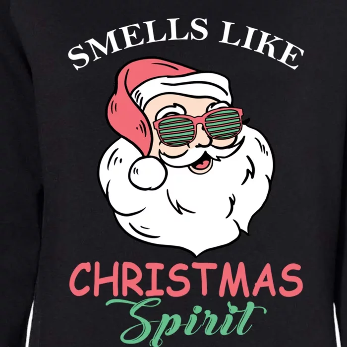 Smells Like Christmas Spirigift Funny Santa Claus Gift Womens California Wash Sweatshirt