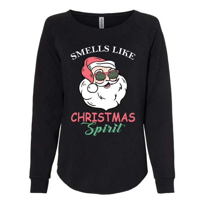 Smells Like Christmas Spirigift Funny Santa Claus Gift Womens California Wash Sweatshirt