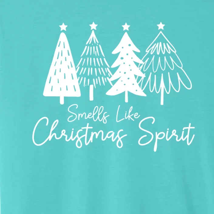 Smells Like Christmas Spirit Xmas Trees Spruce Funny Saying Gift ChromaSoft Performance T-Shirt