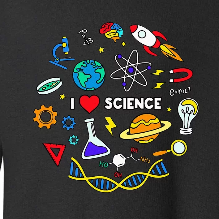 Science Lover Chemistry Biology Physics Love Science Toddler Sweatshirt