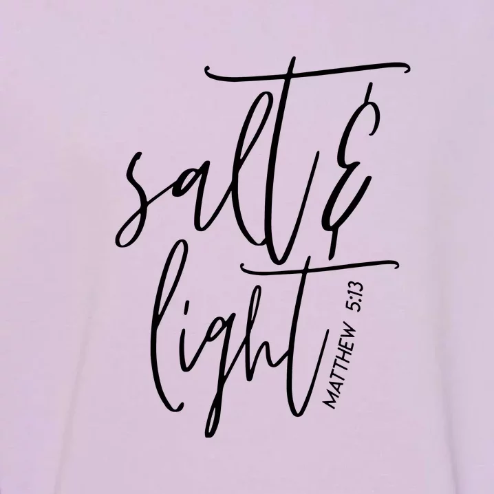 Salt Light Christian Shirt, Christian Gift, Matthew 513 Garment-Dyed Sweatshirt