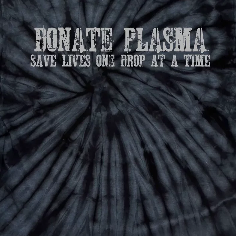 Save Lives Donate Plasma Tie-Dye T-Shirt