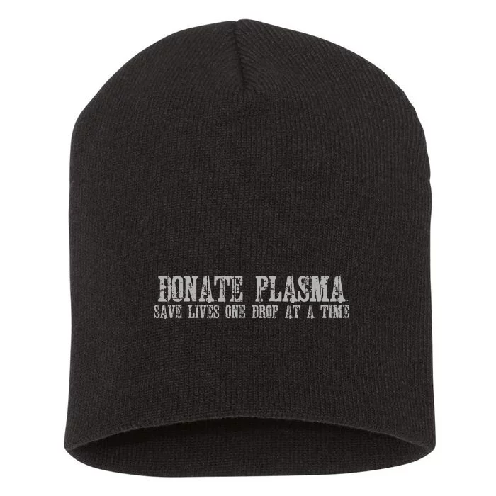 Save Lives Donate Plasma Short Acrylic Beanie