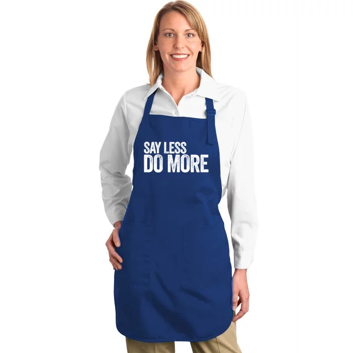 Say Less Do More Inspirational Quote Entrepreneur Gift Meaningful Gift Full-Length Apron With Pocket