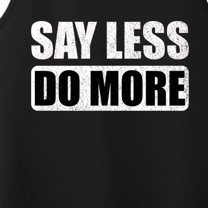 Say Less Do More Work Hard Stay Humble Positive Uplifting Gift Performance Tank